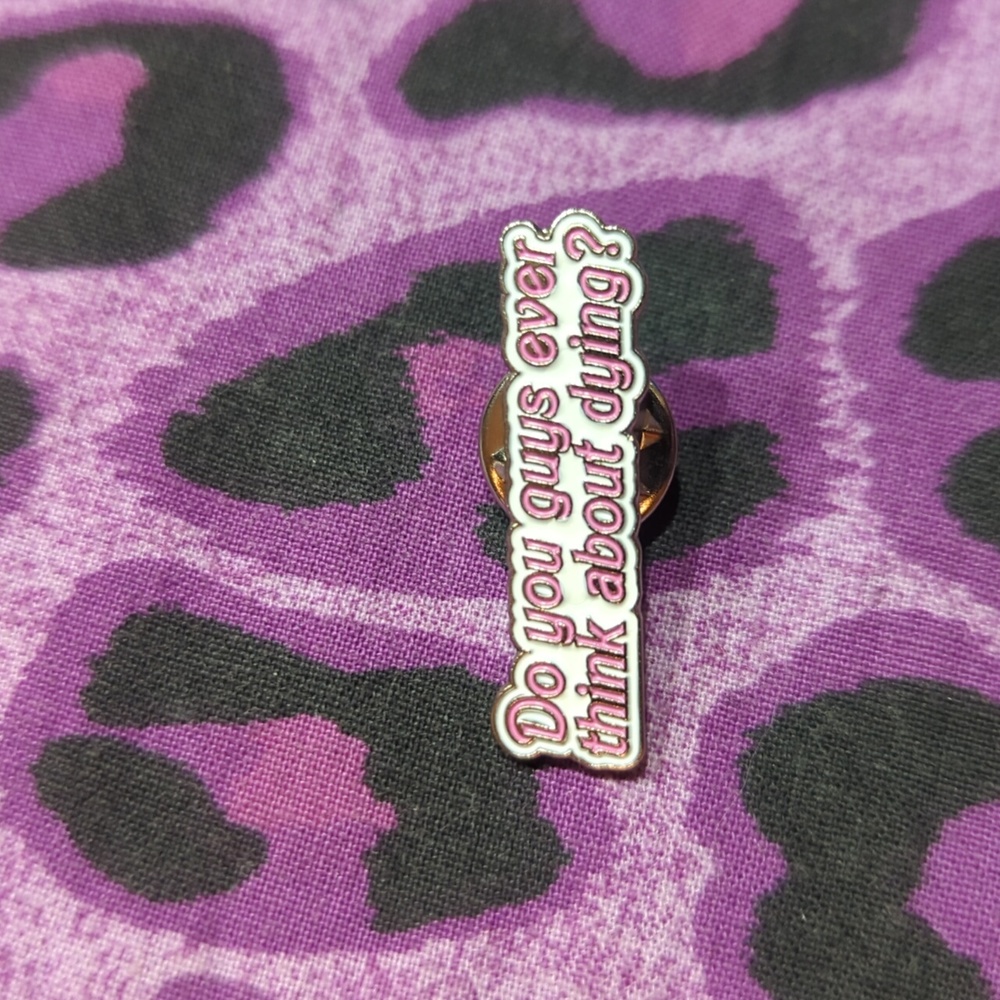 🩷 Barbie - Do you guys ever thing about dying?  - Enamel Pins